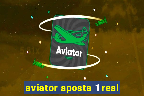 aviator aposta 1 real